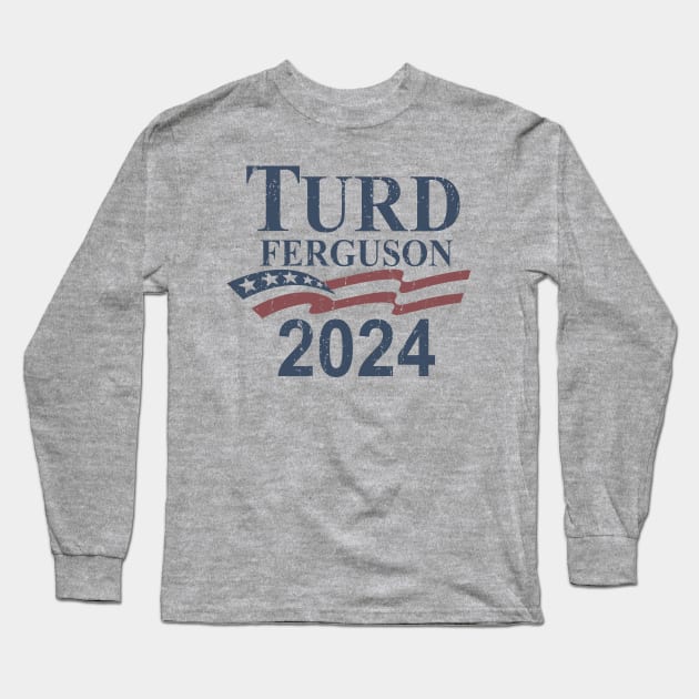 TURD FERGUSON for President 2024 Vintage Long Sleeve T-Shirt by rajem